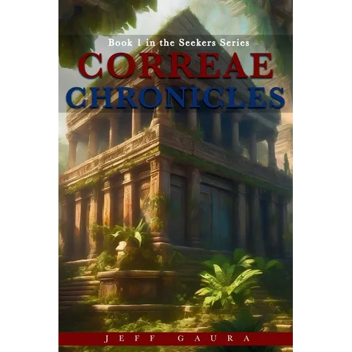 Correae Chronicles: Book 1 in the Seekers Series - Paperback
