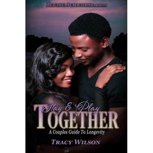 Stay & Play Together: A Couples Guide To Longevity - Paperback