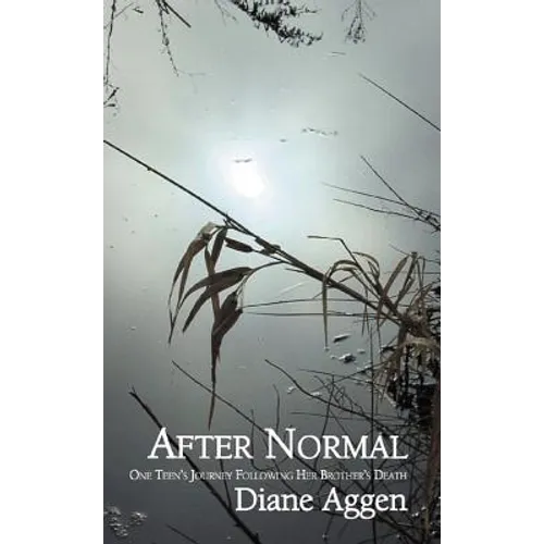 After Normal: One Teen's Journey Following Her Younger Brother's Death - Paperback