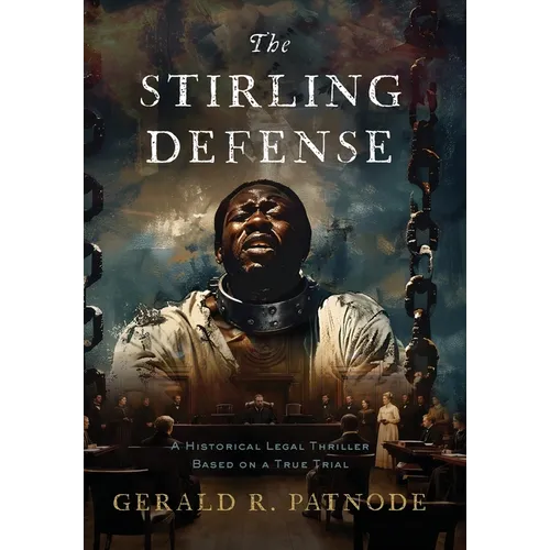 The Stirling Defense: A Historical Legal Thriller Based on a True Story - Hardcover