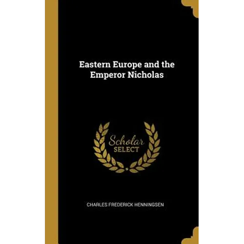Eastern Europe and the Emperor Nicholas - Hardcover