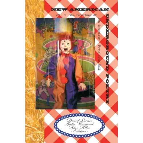 New American Underground Poetry, Vol 1: The Babarians of San Francisco - Poets from Hell