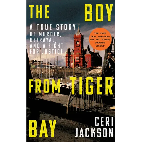 The Boy from Tiger Bay: A True Story of Murder, Betrayal, and a Fight for Justice - Paperback
