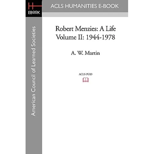 Robert Menzies: A Life Volume II: 1944-1978 - Paperback
