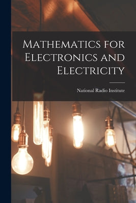 Mathematics for Electronics and Electricity - Paperback