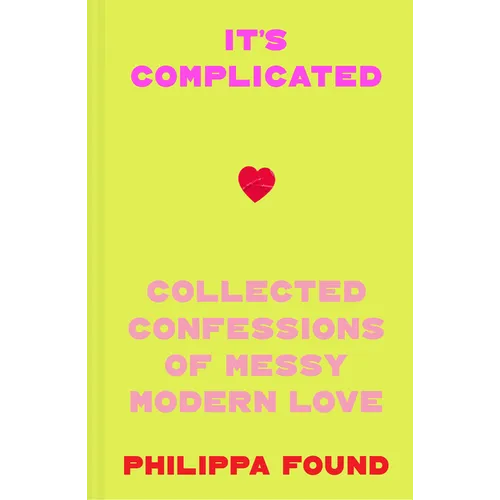 It's Complicated: Confessions of Messy Modern Love - Hardcover