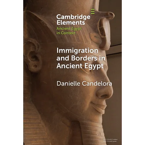 Immigration and Borders in Ancient Egypt - Hardcover