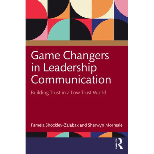 Game Changers in Leadership Communication: Building Trust in a Low Trust World - Paperback