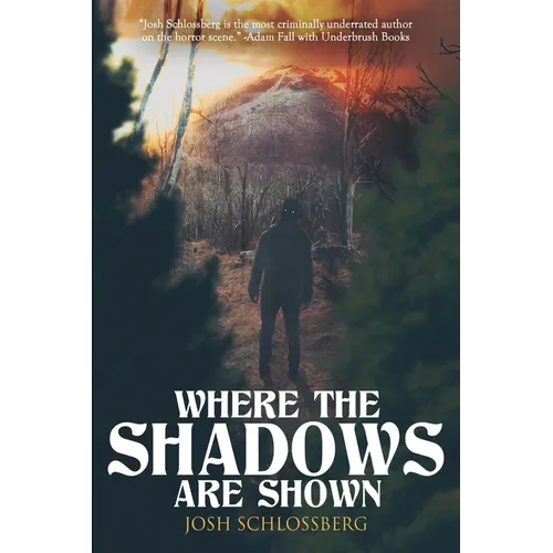 Where The Shadows Are Shown: A Horror Short Story Collection - Paperback