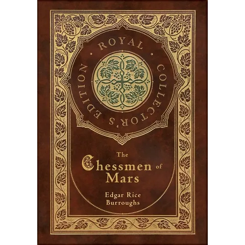 The Chessmen of Mars (Royal Collector's Edition) (Case Laminate Hardcover with Jacket) - Hardcover