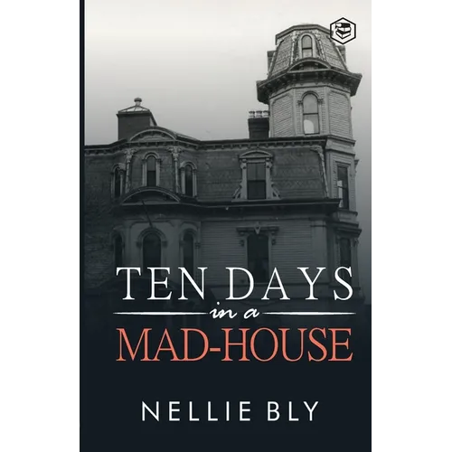 Ten Days in a Mad-House - Paperback