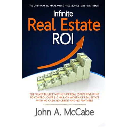 Infinite Real Estate ROI: The 