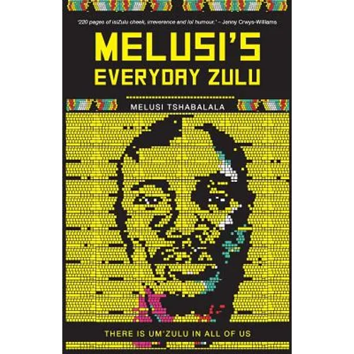 Melusi's Everyday Zulu: There is um'zulu in all of us - Paperback