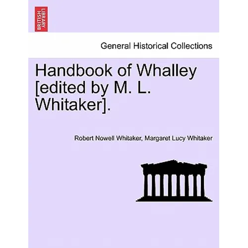 Handbook of Whalley [Edited by M. L. Whitaker]. - Paperback