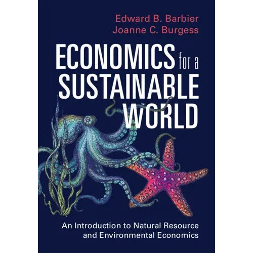 Economics for a Sustainable World: An Introduction to Natural Resource and Environmental Economics