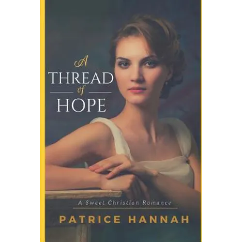 A Thread of Hope: A Sweet Christian Romance - Paperback