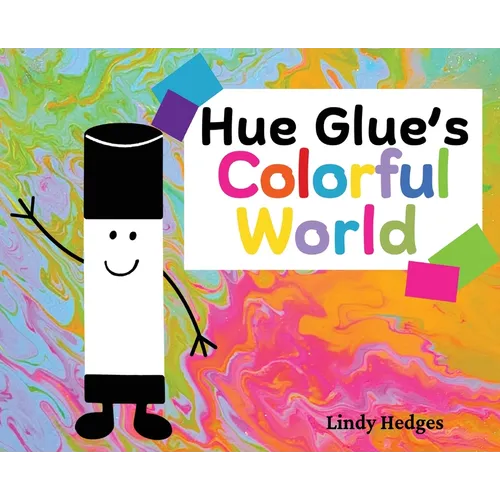 Hue Glue's Colorful World - Hardcover