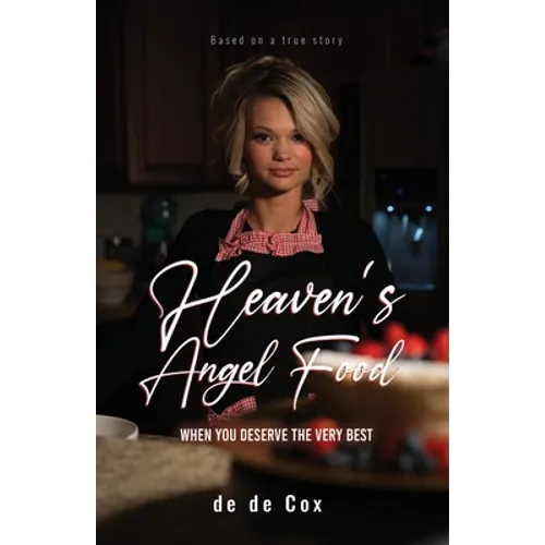 Heaven's Angel Food: When You Deserve The Very Best - Paperback