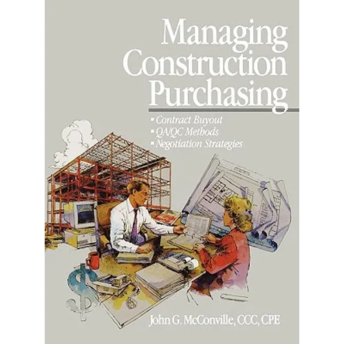 Managing Construction Purchasing: Contract Buyout; Qa/Qc Methods; Negotiation Strategies - Hardcover