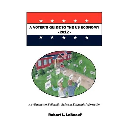 A Voter's Guide to the US Economy-2012 - Paperback