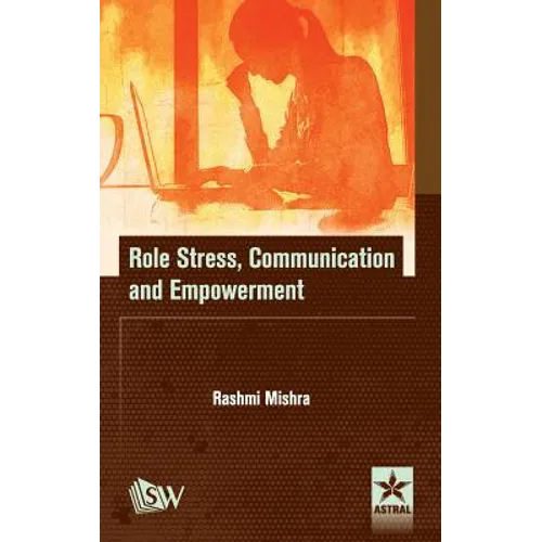 Role Stress, Communication and Empowerment - Hardcover