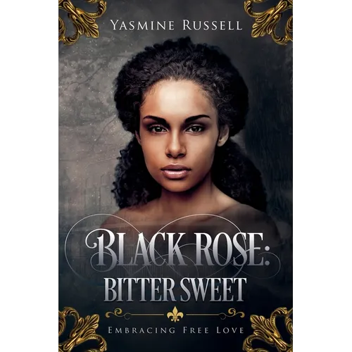 Black Rose: Bitter Sweet - Paperback