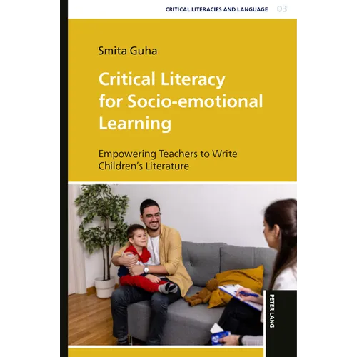 Critical Literacy for Socio-emotional Learning: Empowering Teachers to Write Children's Literature - Paperback