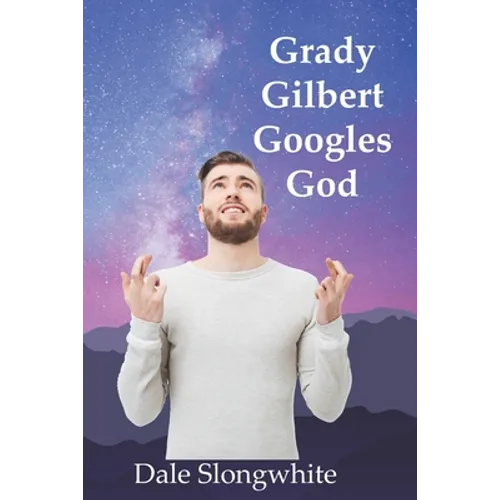 Grady Gilbert Googles God - Paperback