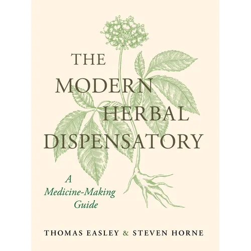 The Modern Herbal Dispensatory: A Medicine-Making Guide - Hardcover