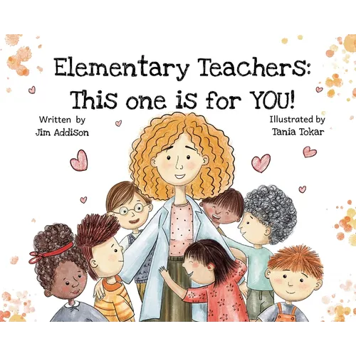 Elementary Teachers: This One is for YOU! - Hardcover