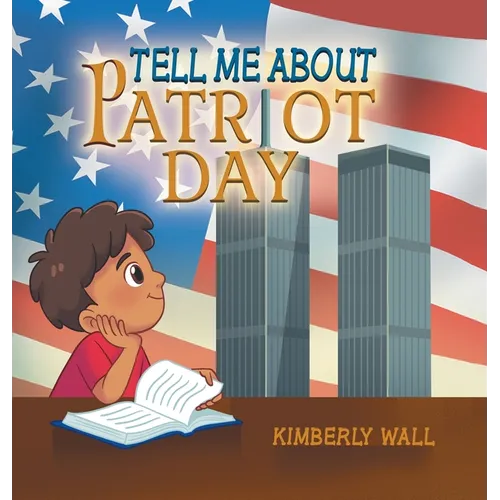 Tell Me About Patriot Day - Hardcover