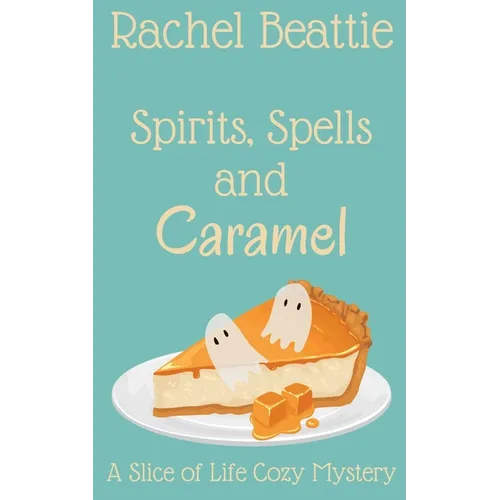 Spirits, Spells and Caramel - Paperback