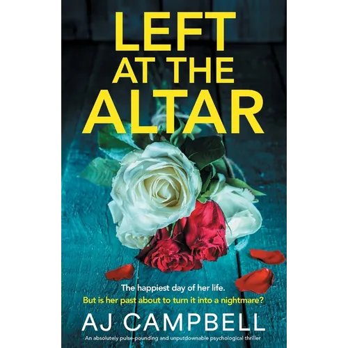 Left at the Altar: An absolutely pulse-pounding and unputdownable psychological thriller - Paperback