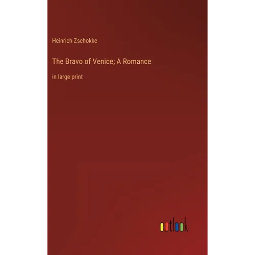 The Bravo of Venice; A Romance: in large print - Hardcover
