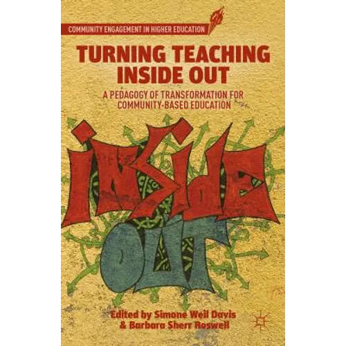 Turning Teaching Inside Out: A Pedagogy of Transformation for Community-Based Education - Paperback