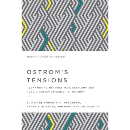 Ostrom's Tensions: Reexamining the Political Economy and Public Policy of Elinor C. Ostrom - Paperback