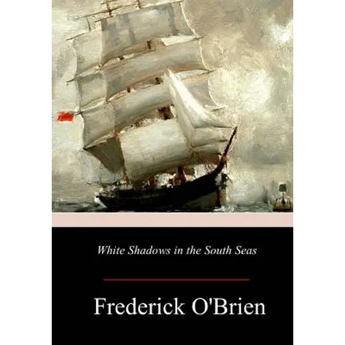 White Shadows in the South Seas - Paperback