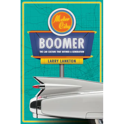 Motor City Boomer: The Car Culture That Defined a Generation - Paperback