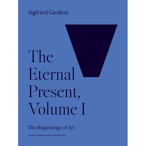 The Eternal Present, Volume I: The Beginnings of Art