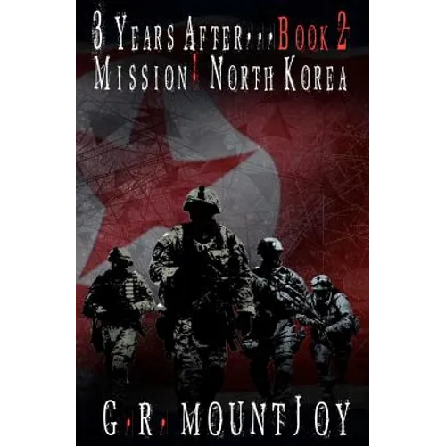 3 Years After... Book 2. Mission: North Korea - Paperback