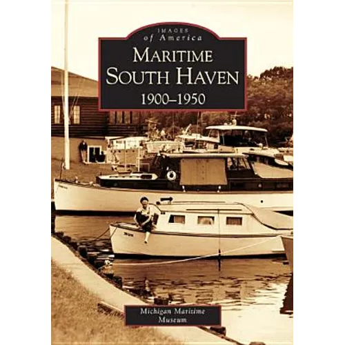 Maritime South Haven: 1900-1950 - Paperback