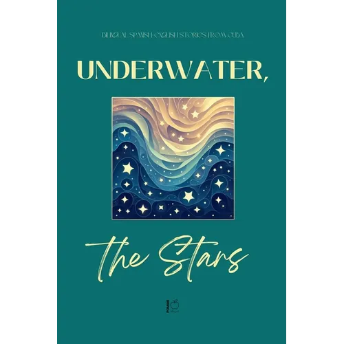 Underwater, the Stars: Bilingual Spanish-English Stories from Cuba - Paperback