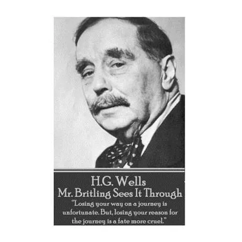 H.G. Wells - Mr. Britling Sees It Through: 