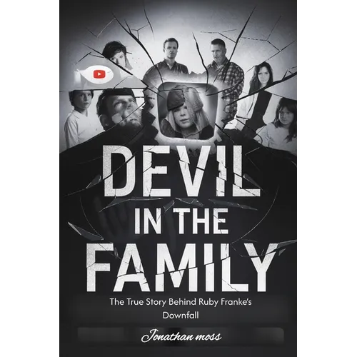 Devil in the Family: The True Story Behind Ruby Franke's Downfall - Paperback