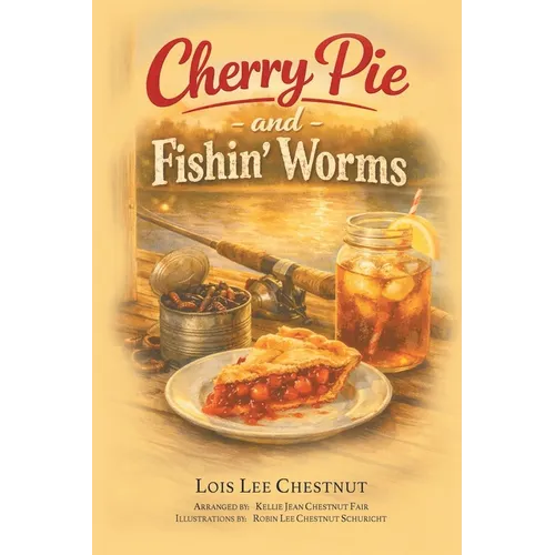 Cherry Pie and Fishin' Worms - Paperback
