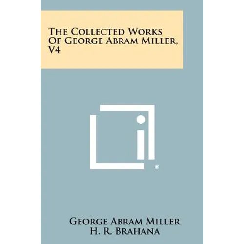 The Collected Works Of George Abram Miller, V4 - Paperback