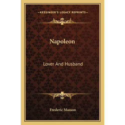 Napoleon: Lover And Husband - Paperback