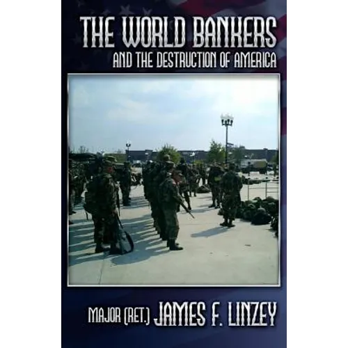 The World Bankers and the Destruction of America - Paperback
