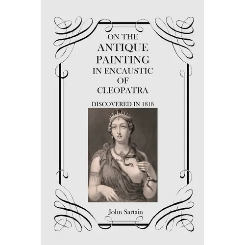 On the Antique Painting in Encaustic of Cleopatra: Discovered in 1818 - Paperback