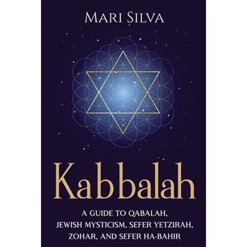 Kabbalah: A Guide to Qabalah, Jewish Mysticism, Sefer Yetzirah, Zohar, and Sefer Ha-Bahir - Paperback